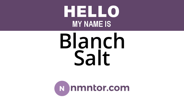 Blanch Salt