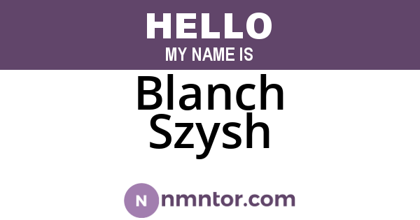 Blanch Szysh
