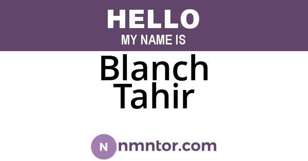 Blanch Tahir