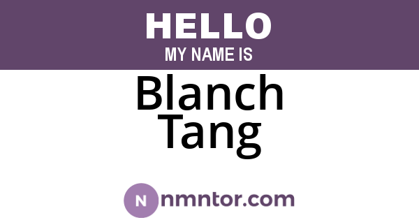 Blanch Tang