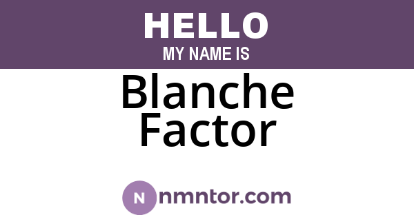 Blanche Factor