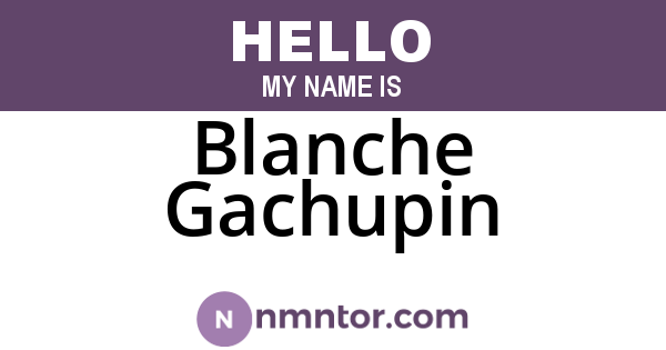 Blanche Gachupin