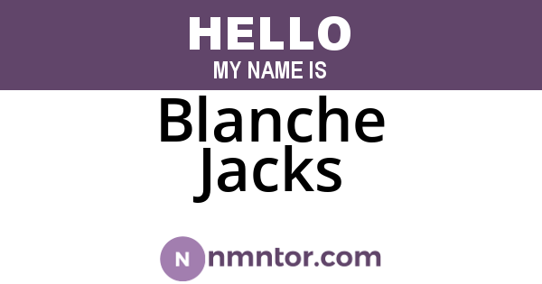 Blanche Jacks