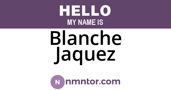 Blanche Jaquez