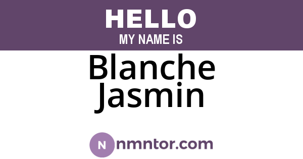 Blanche Jasmin