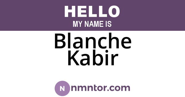 Blanche Kabir