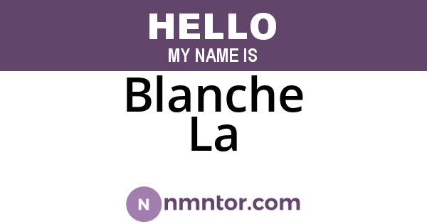 Blanche La