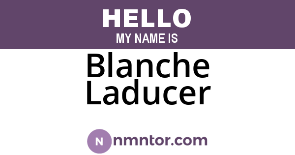 Blanche Laducer