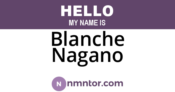 Blanche Nagano