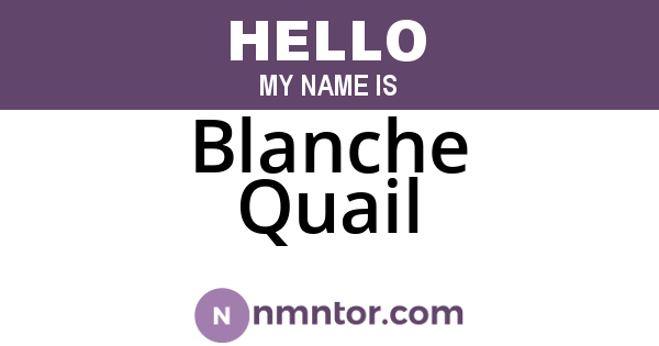 Blanche Quail
