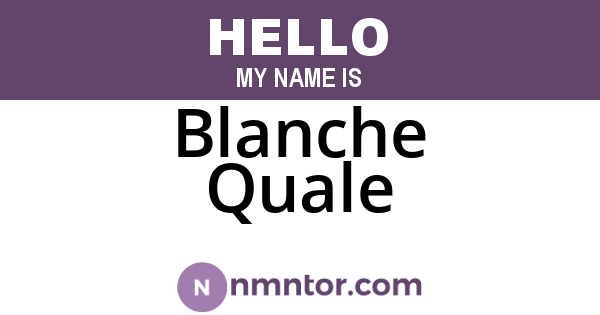 Blanche Quale