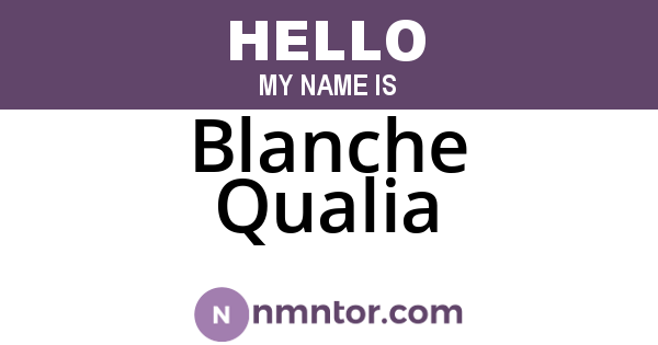 Blanche Qualia