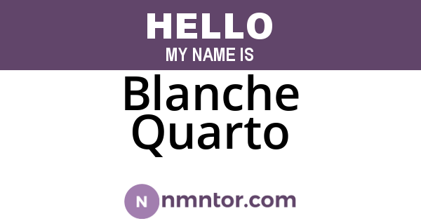 Blanche Quarto