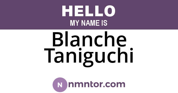 Blanche Taniguchi