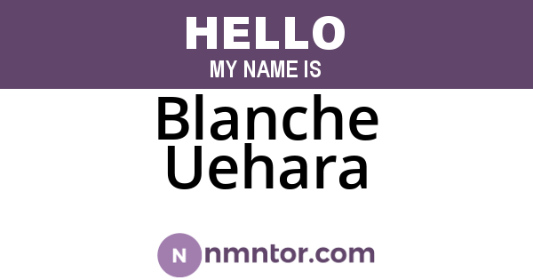 Blanche Uehara
