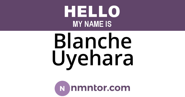 Blanche Uyehara
