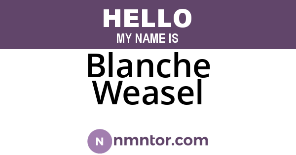 Blanche Weasel