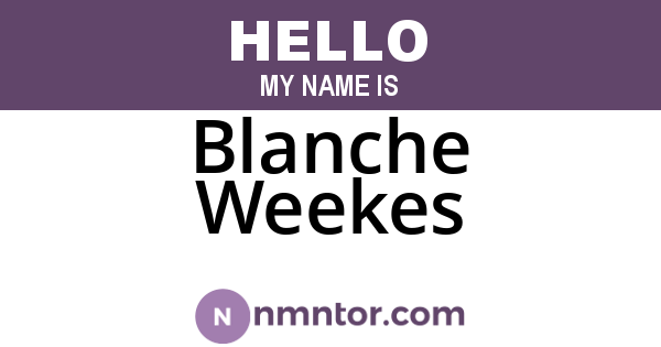 Blanche Weekes