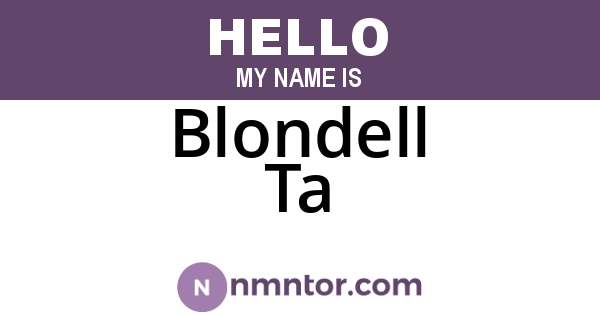 Blondell Ta