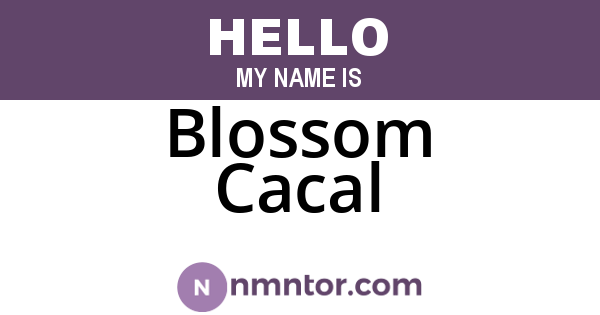 Blossom Cacal