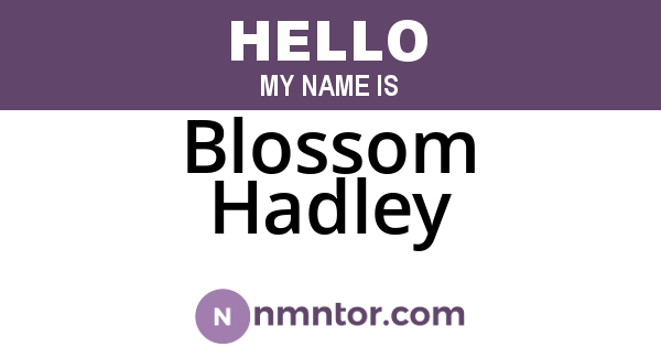 Blossom Hadley