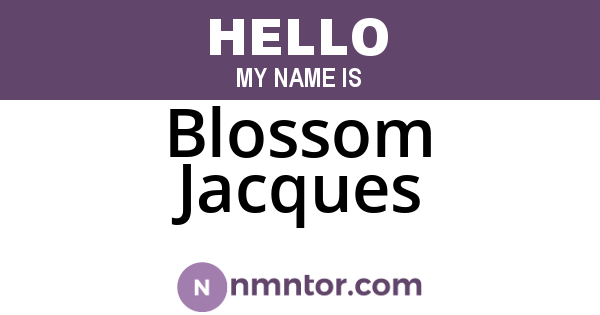 Blossom Jacques