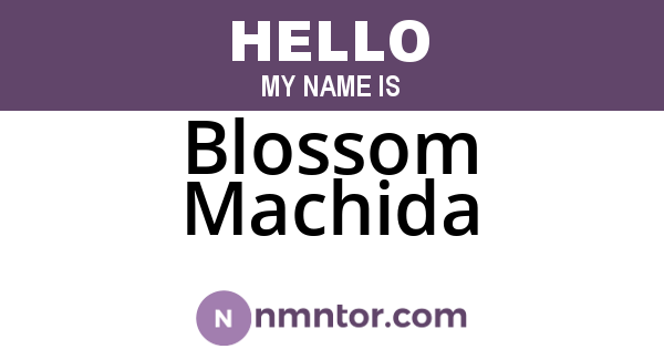 Blossom Machida
