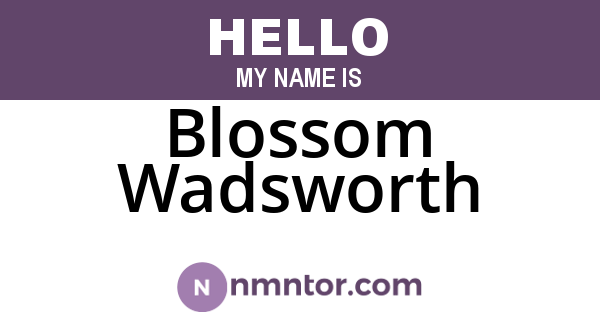 Blossom Wadsworth