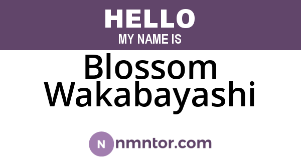 Blossom Wakabayashi