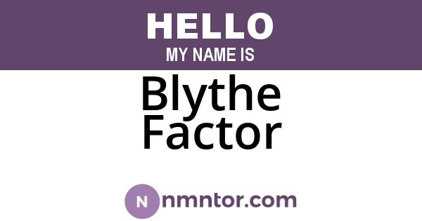 Blythe Factor