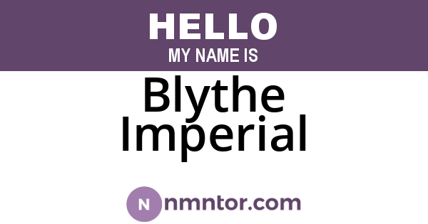 Blythe Imperial