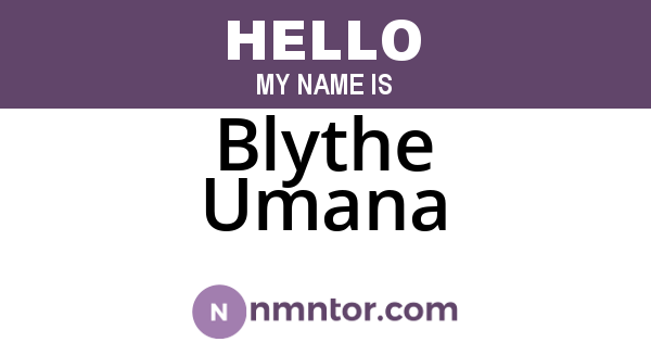 Blythe Umana