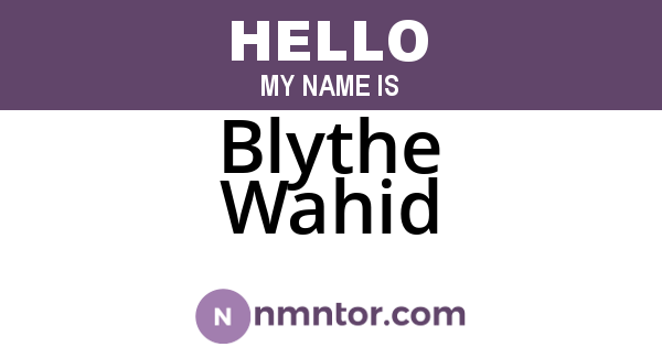 Blythe Wahid