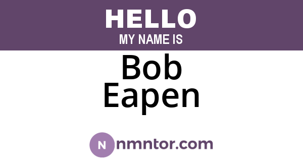 Bob Eapen
