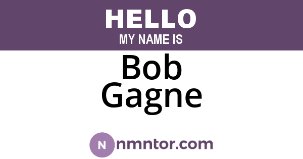 Bob Gagne