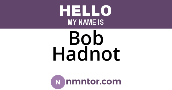 Bob Hadnot