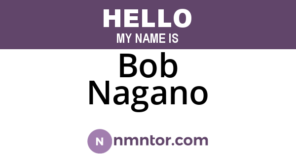 Bob Nagano