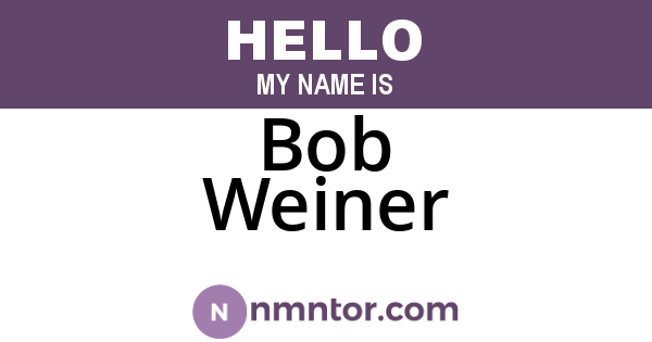 Bob Weiner
