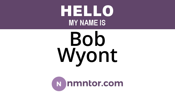 Bob Wyont