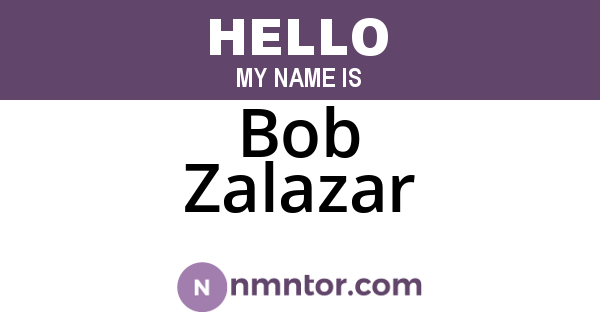 Bob Zalazar