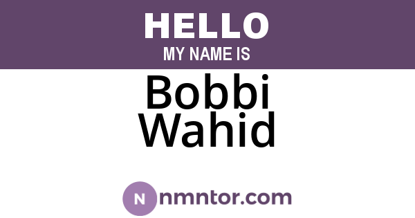 Bobbi Wahid