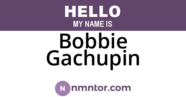 Bobbie Gachupin