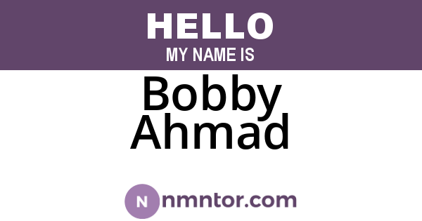Bobby Ahmad