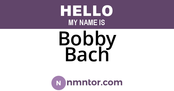 Bobby Bach