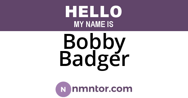 Bobby Badger