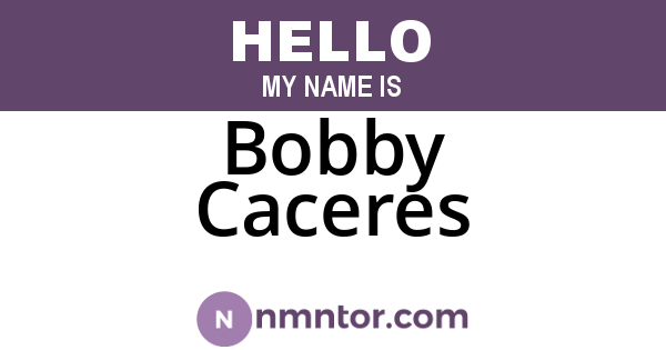 Bobby Caceres