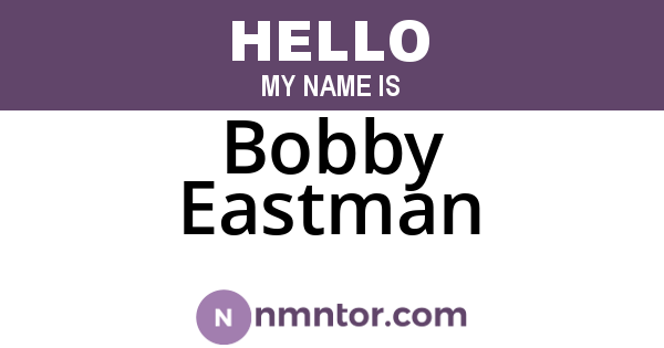 Bobby Eastman