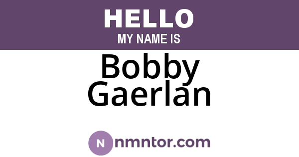 Bobby Gaerlan