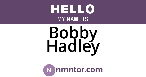 Bobby Hadley