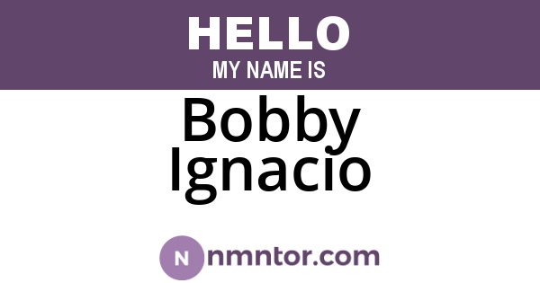 Bobby Ignacio